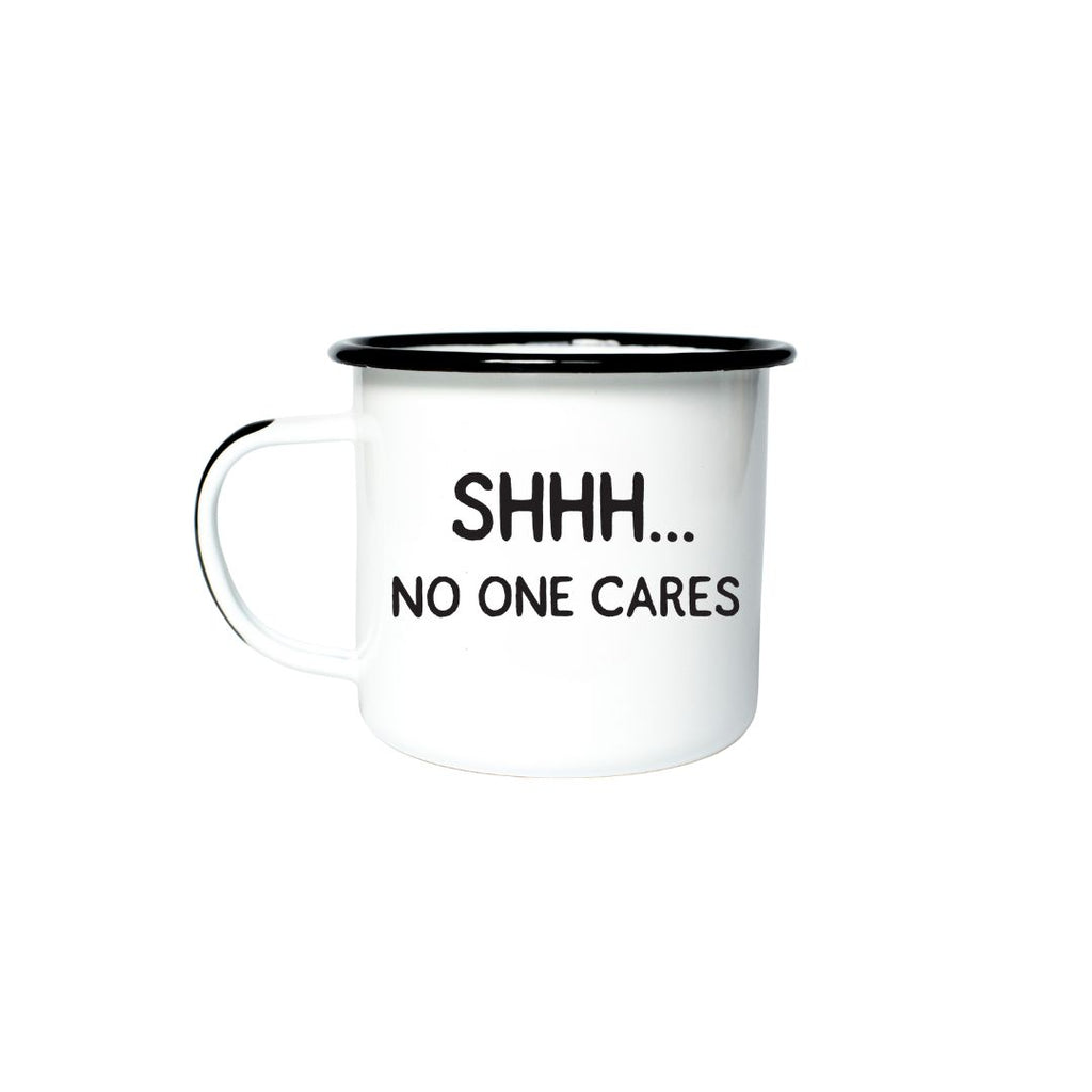 SHHH… NO ONE CARES - Enamel Campfire Mug