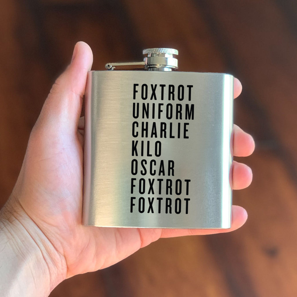 Foxtrot Uniform Charlie Kilo Oscar Foxtrot Foxtrot Flask - Honest Flask