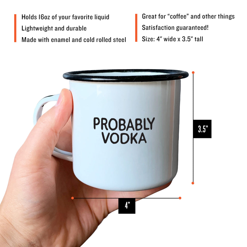 Probably Vodka - Enamel Campfire Mug