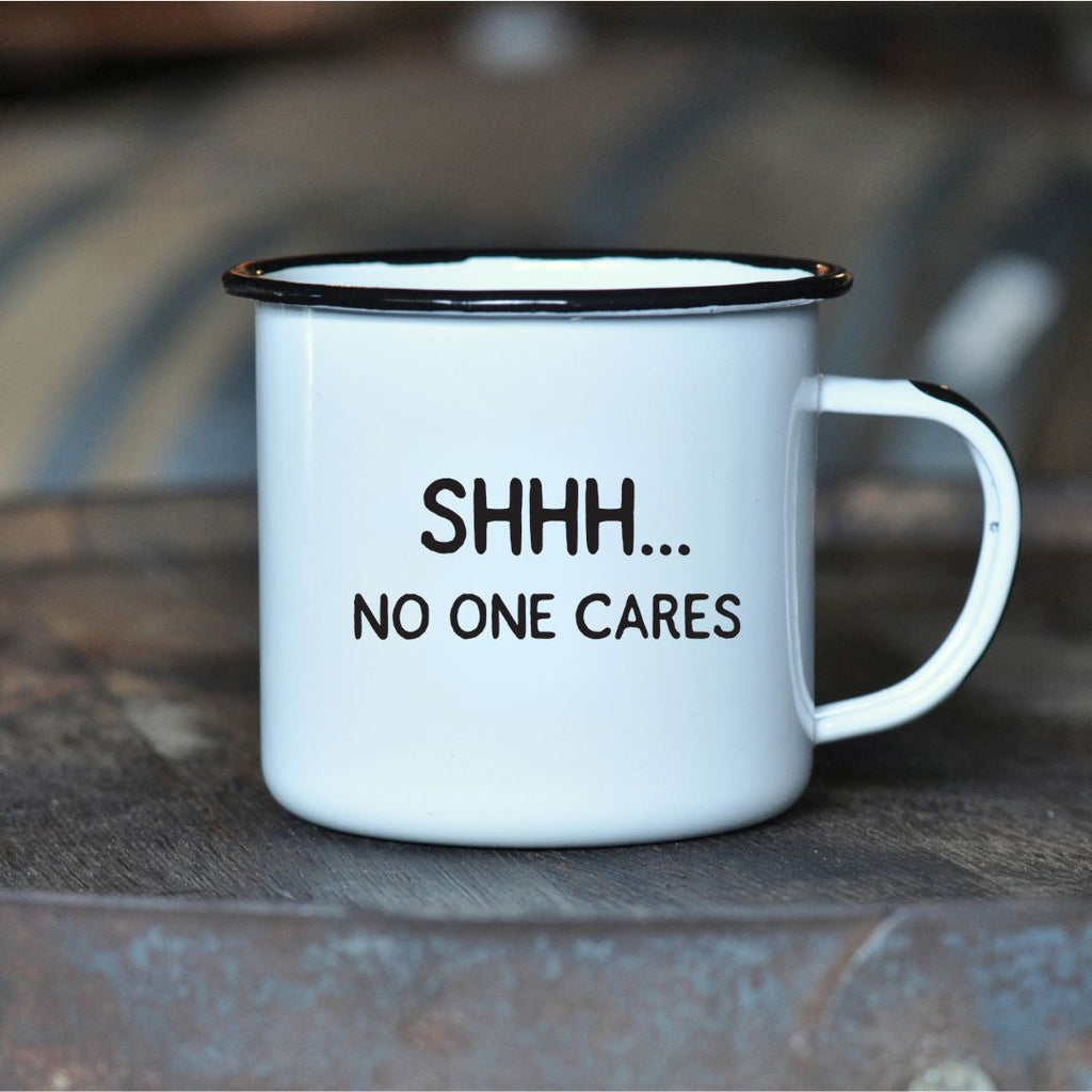 SHHH… NO ONE CARES - Enamel Campfire Mug
