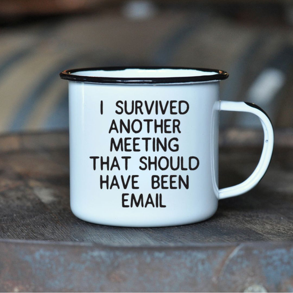 I SURVIVED ANOTHER MEETING THAT SHOULD HAVE BEEN EMAIL - Enamel Campfire Mug