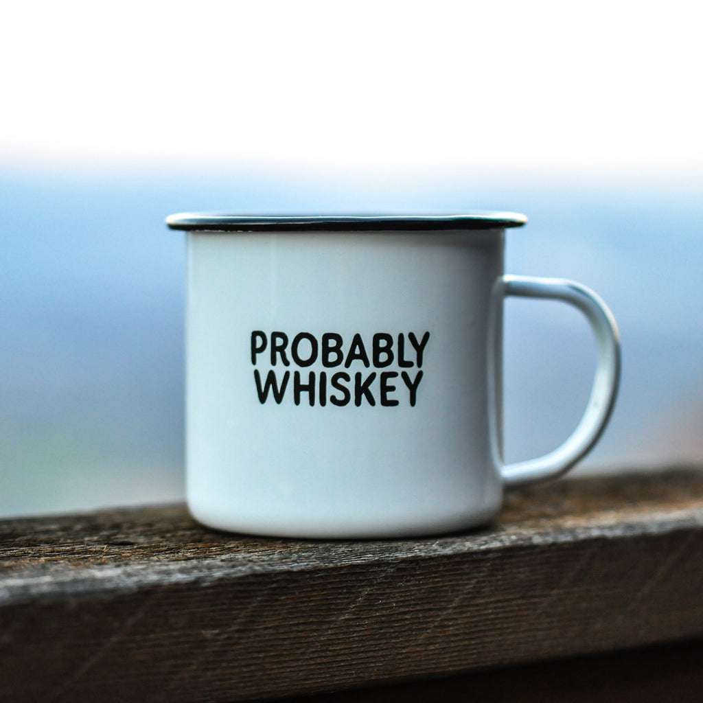 Probably Whiskey - Enamel Campfire Mug