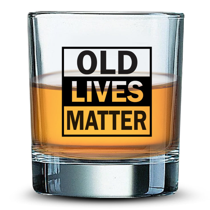 OLD LIVES MATTER - 11oz Whiskey Glass