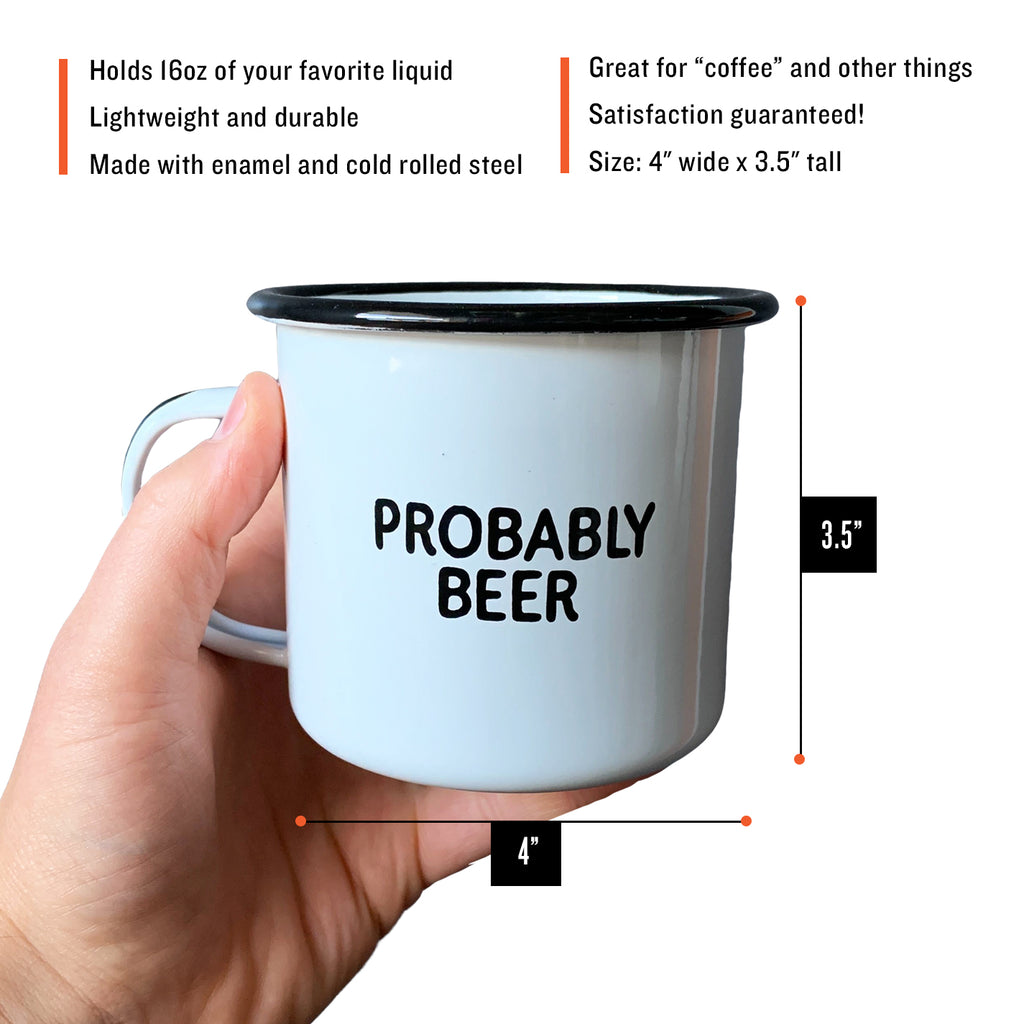 Probably Beer - Enamel Campfire Mug